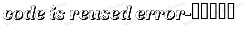 code is reused error字体转换